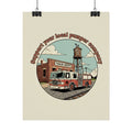 Support Your Local Pumper Company 8x10 Rolled Poster